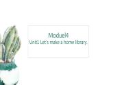 外研版（三起）Module4 Unit1 Let's make a home library.PPT+动画视频