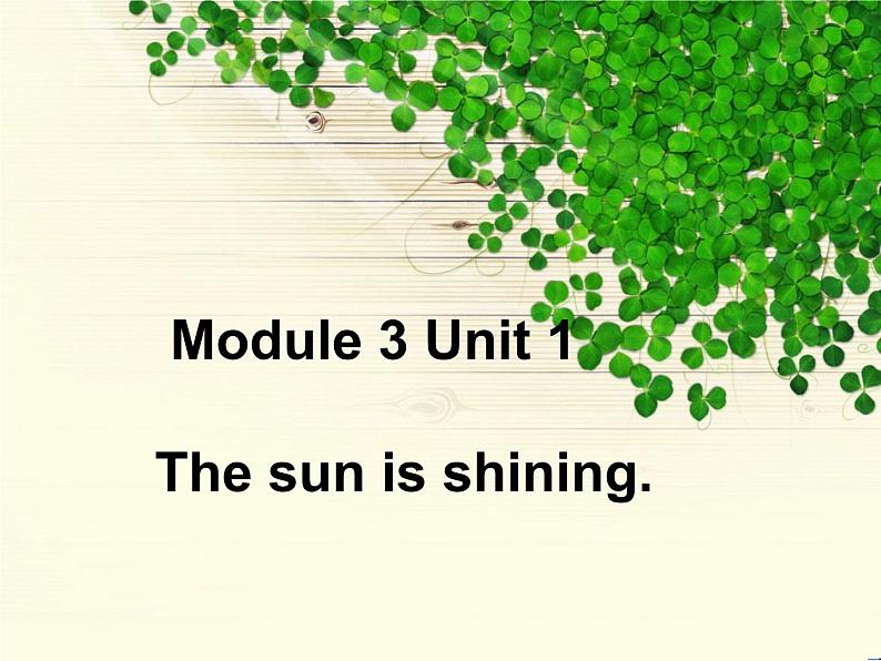 六年级英语下册课件-Module 3 Unit 1 The sun is shining（8）-外研版第1页