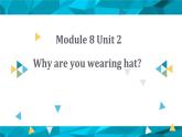 外研版（一年级起点）六年级下册M8U2 Why are you wearing a hat？ 课件