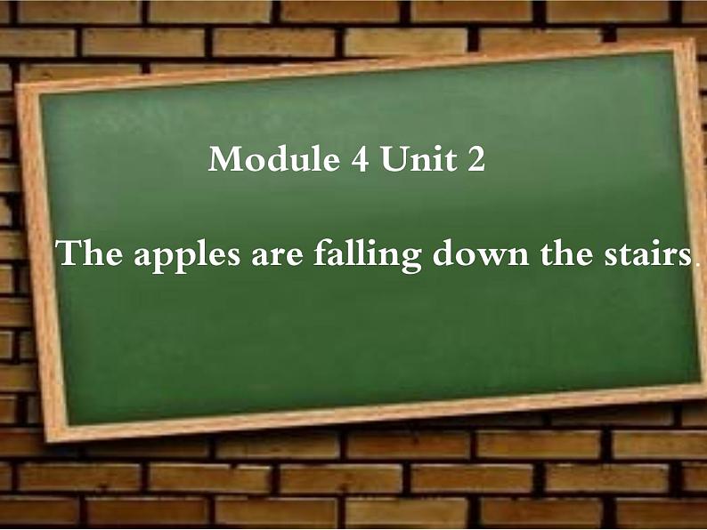 外研版（三年级起点）六年级下册Module4 Unit2 The apples are falling down the stairs. 课件第1页