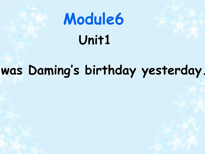 外研版（三年级起点）六年级下册Module6 Unit1 It was Daming 's birthday yesterday. 课件第5页