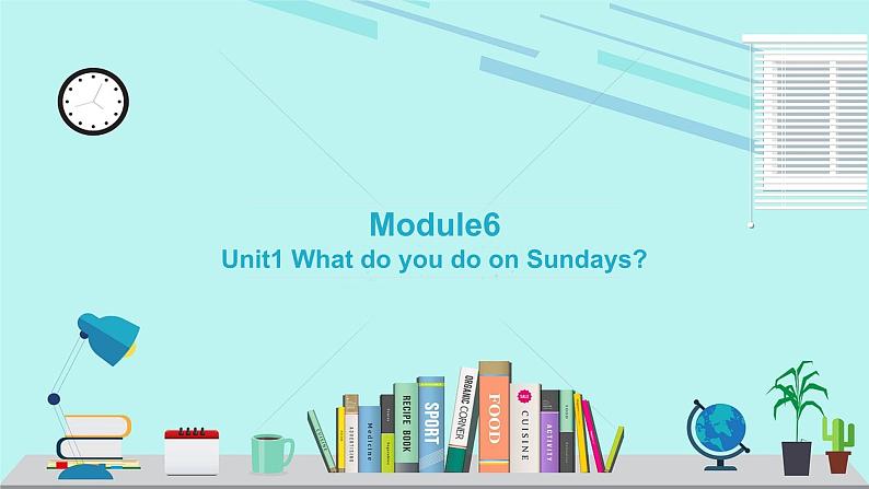 外研版（三起）三年级下册 Module6Unit1 What do you do on Sundays.PPT+动画视频01