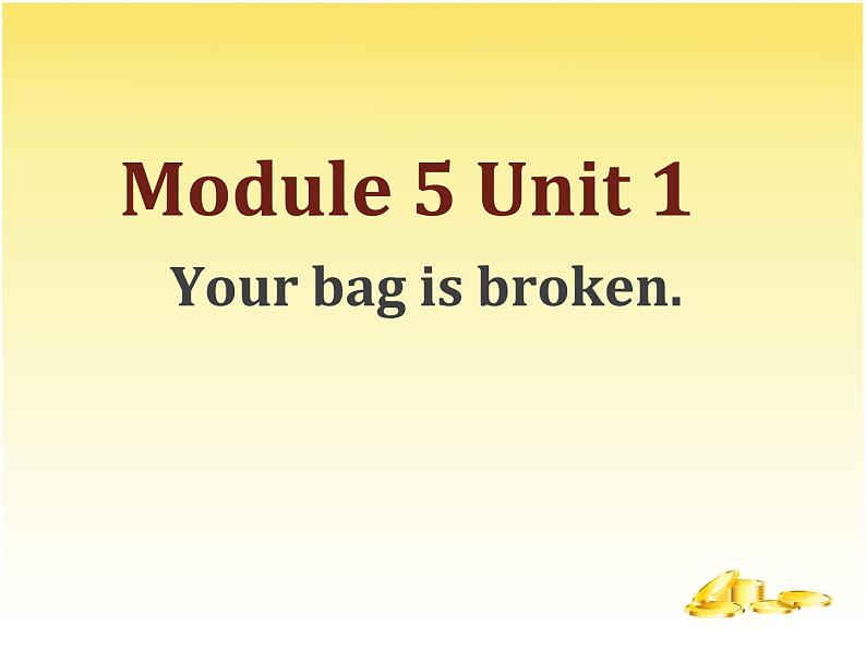 外研版（一年级起点）五年级下册module5unit1Your bag is broken（课件）01