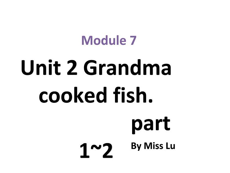 四年级英语下册课件-Module 7 Unit 2 Grandma cooked fish107-外研版（三起）第3页