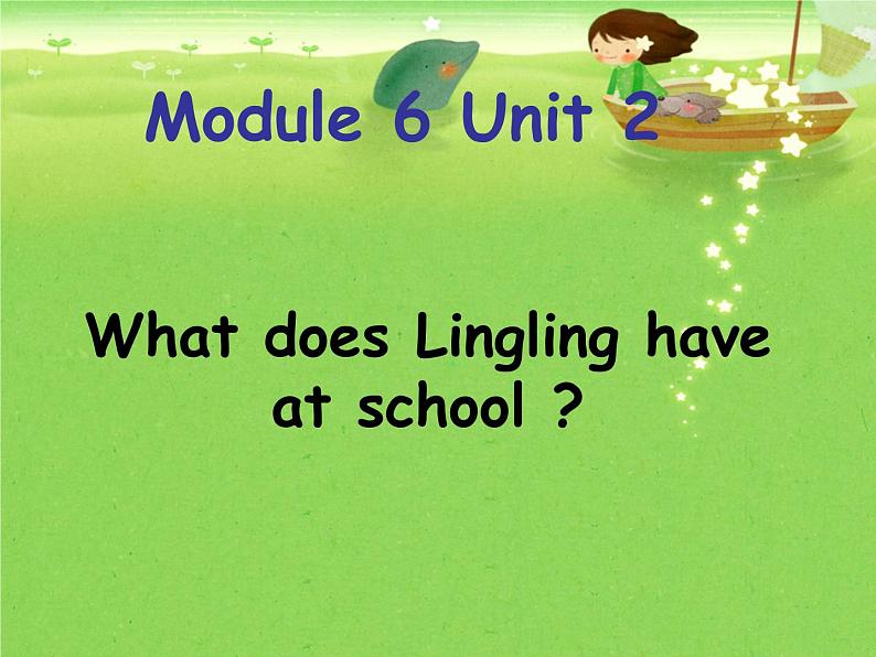 三年级英语下册课件-Module 6 Unit 2 What does Lingling have at school189-外研版（三起）01