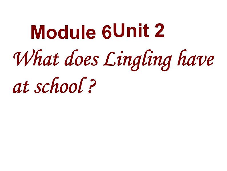 三年级英语下册课件-Module 6 Unit 2 What does Lingling have at school160-外研版（三起）第1页