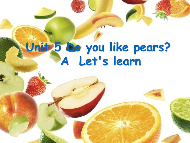 人教版（PEP）三年级下册Unit5 Do you like pears 课件01