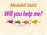 外研版（三年级起点）五年级下册M8 U1 Will you help me？ 课件