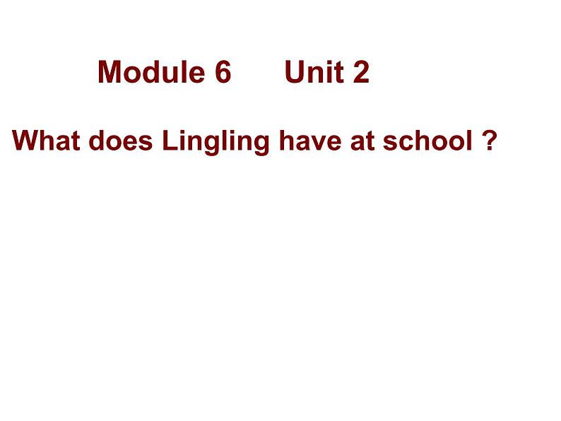 三年级英语下册课件-Module 6 Unit 2 What does Lingling have at school-外研版（三起）01