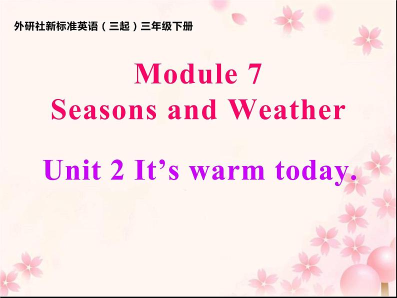 三年级英语下册课件-Module 7 Unit 2 It 's warm today-外研版（三起）第1页