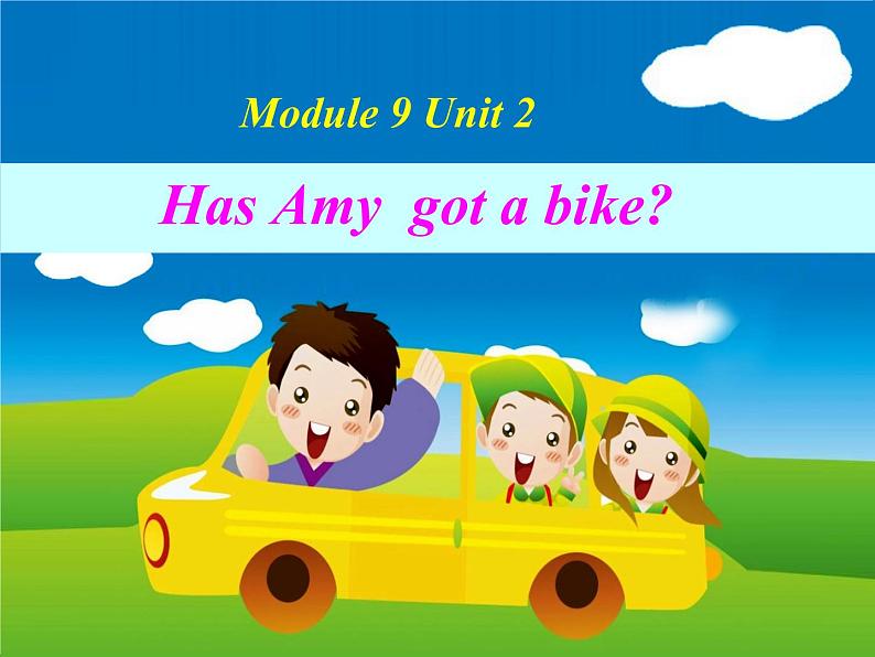 三年级英语下册课件-Module 9 Unit 2 Has Amy got a bike5-外研版（三起）01