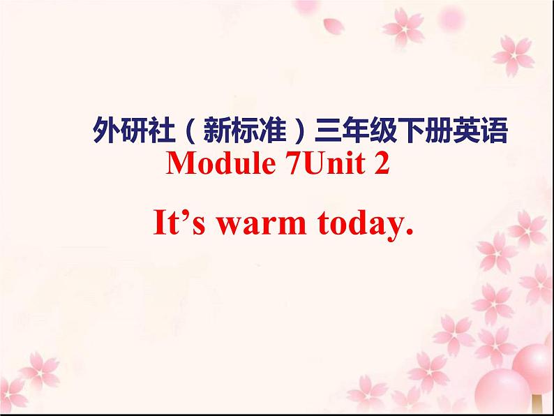 三年级英语下册课件-Module 7 Unit 2 It's warm today212-外研版（三起）01