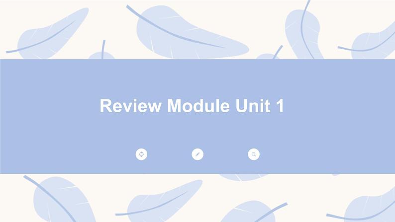 Review Module1课件PPT第1页