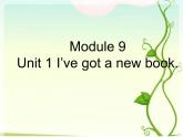 三年级英语下册课件-Module 9 Unit 1 I've got a new book236-外研版（三起）
