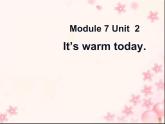 三年级英语下册课件-Module 7 Unit 2 It's warm today411-外研版（三起）