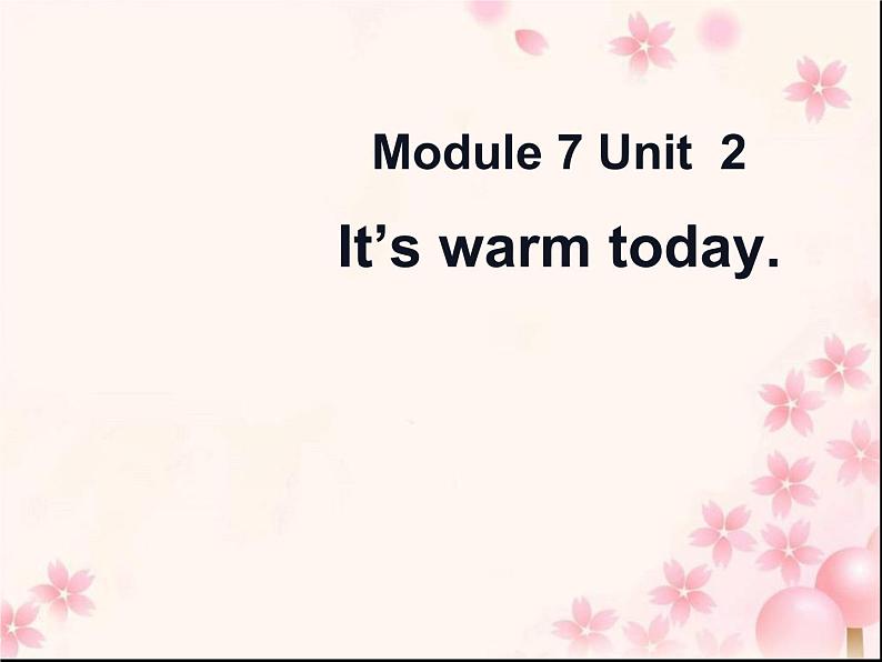 三年级英语下册课件-Module 7 Unit 2 It's warm today411-外研版（三起）01