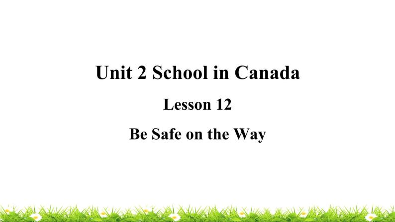 翼教版六上英语教学课件Lesson 12 Be Safe on the Way01