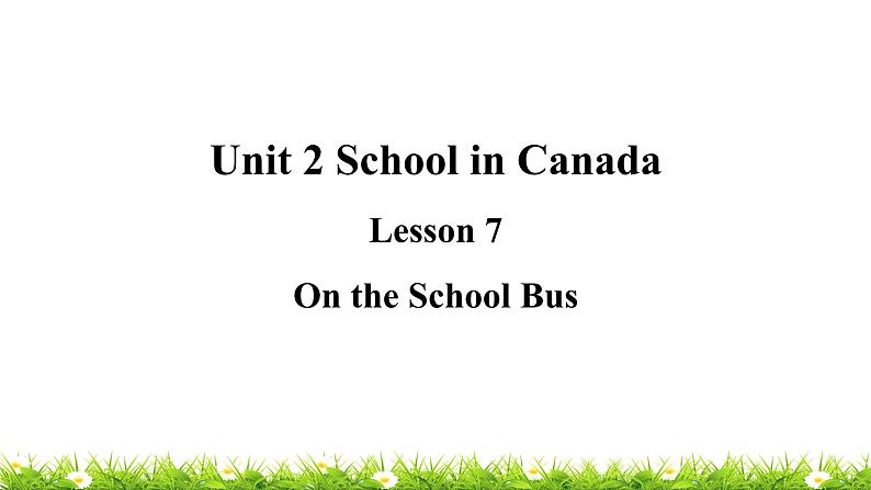 翼教版六上英语教学课件Lesson 7 On the School Bus01