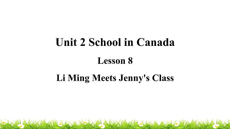 翼教版六上英语教学课件Lesson 8 Li Ming Meets Jenny's Class01