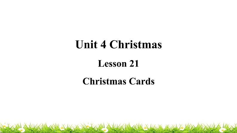 翼教版六上英语教学课件Lesson 21 Christmas Cards01