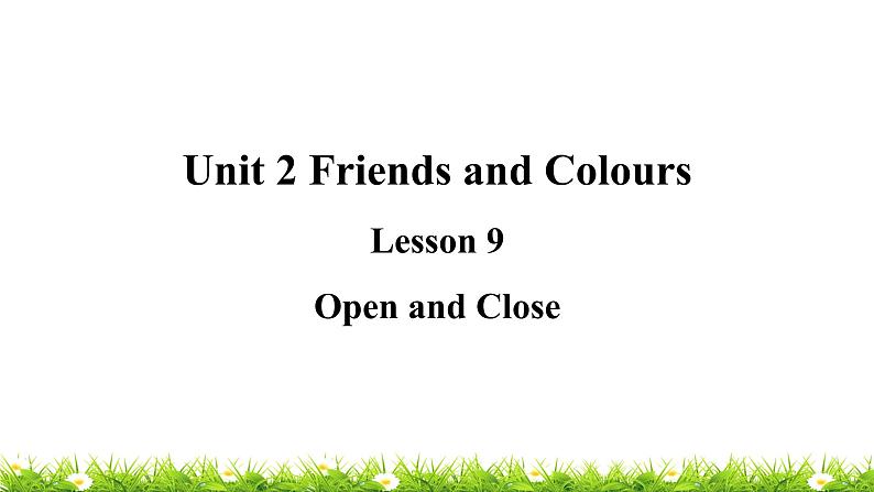 翼教版三上英语教学课件Lesson 9 Open and Close01