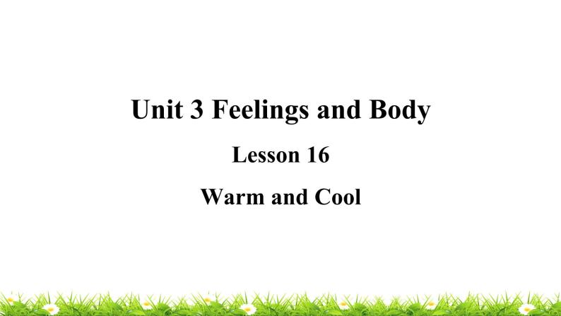 翼教版三上英语教学课件Lesson 16 Warm and Cool01