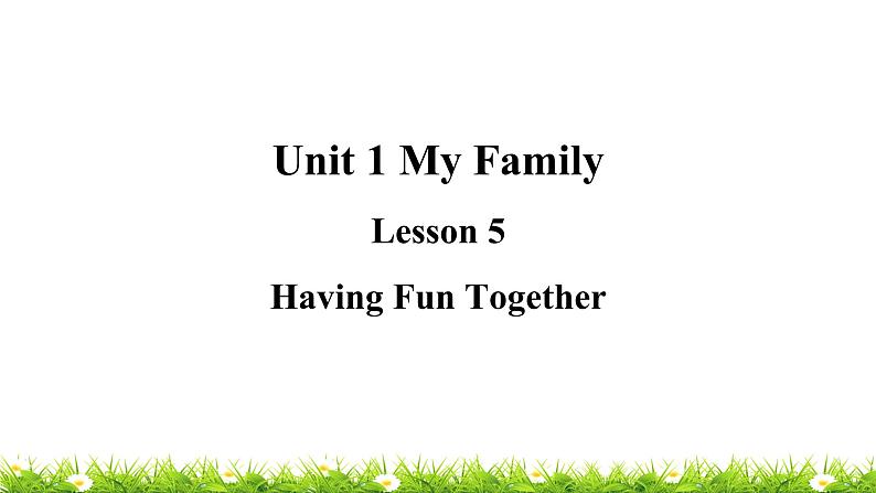 翼教版五上英语教学课件Lesson 5 Having Fun Together01