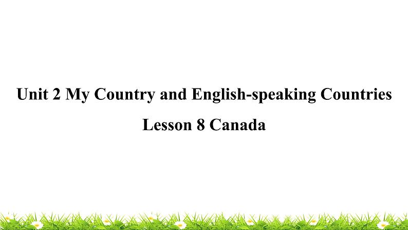 翼教版五上英语教学课件Lesson 8 Canada01