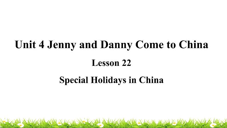 翼教版五上英语教学课件Lesson 22 Special Holidays in China01