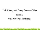 翼教版五上英語教學(xué)課件Lesson 23 What Do We Need for the Trip