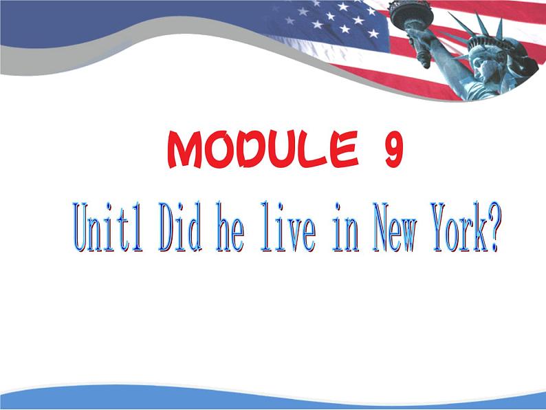 四年级英语下册课件-Module 9 Unit 1 Did he live in New York-外研版（三起）第1页