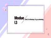 外研版（三起）四年級(jí)下Module3Unit2 On Monday, I'll go swimming.PPT+視頻動(dòng)畫