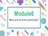 外研版（三起）四年级下 Module6 Unit1 Were you at home yesterday.PPT+视频动画