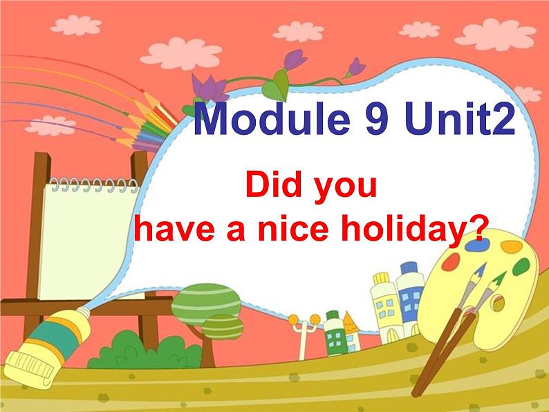 四年级英语下册课件-Module 9 Unit 2 Did you have a nice holiday103-外研版（三起）第1页