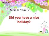 四年级英语下册课件-Module 9 Unit 2 Did you have a nice holiday180-外研版（三起）