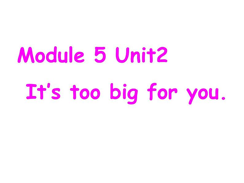 五年级英语下册课件-Module 5 Unit 2 It 's too big for you①-外研版（三起）第1页