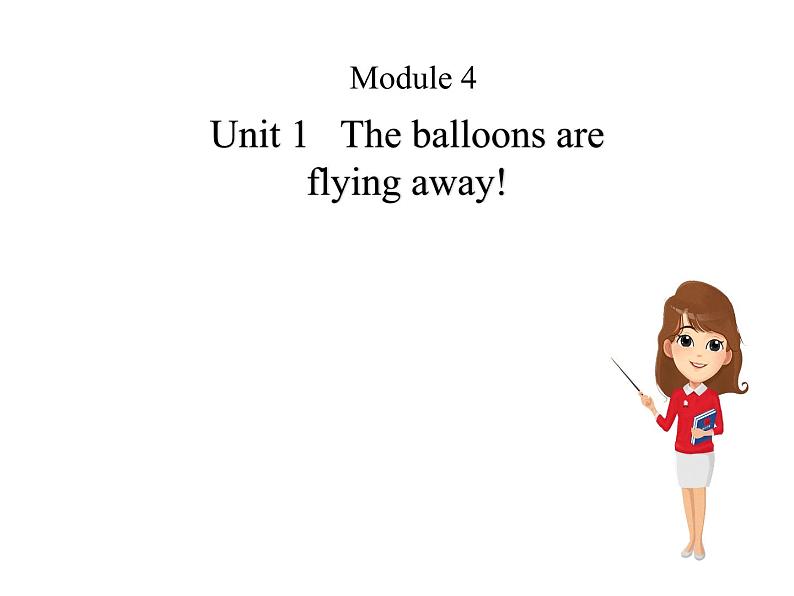 六年级英语下册课件 Module 4 Unit 1 The balloons are flying away 外研版（三起） (1)第1页