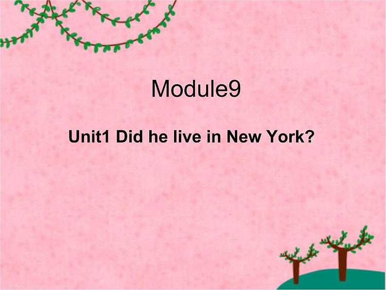 四年级英语下册课件-Module 9 Unit 1 Did he live in New York198-外研版（三起）01