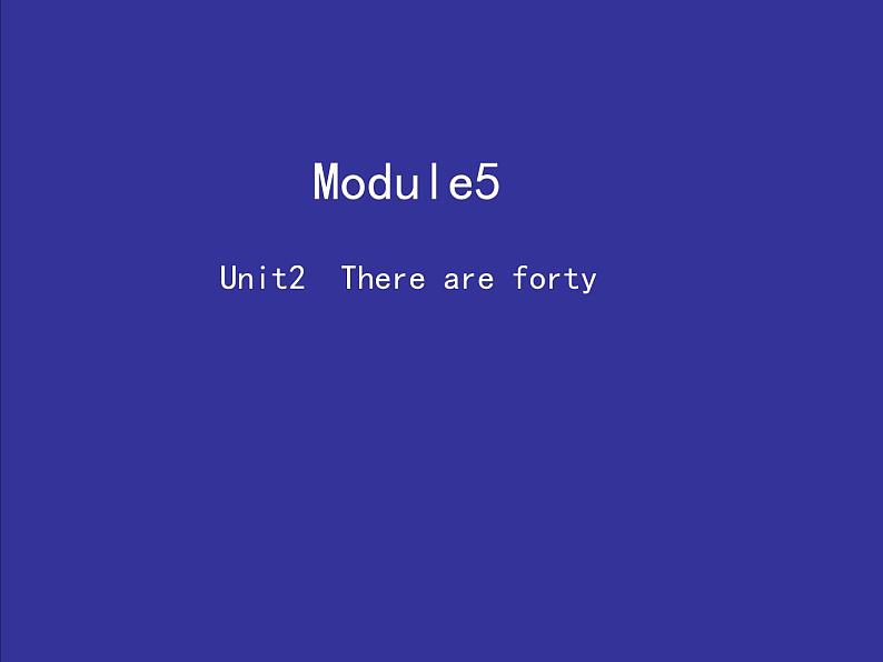 五年级英语上册课件-Module 5 Unit 2 There are forty.（2）-外研版（三起）01