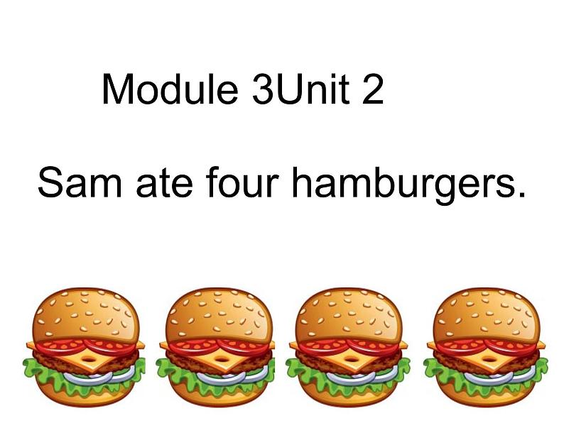 五年级英语下册课件-Module 3 Unit 2 Sam ate four hamburgers.360-外研版（三起）01