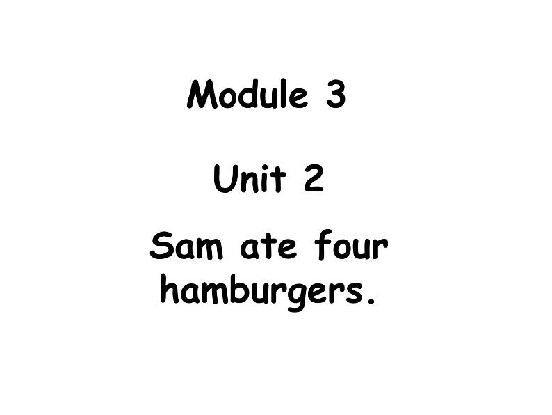 五年级英语下册课件-Module 3 Unit 2 Sam ate four hamburgers.414-外研版（三起）02