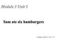 小学英语外研版 (三年级起点)五年级下册Unit 2 Sam ate four hamburgers.课文内容课件ppt