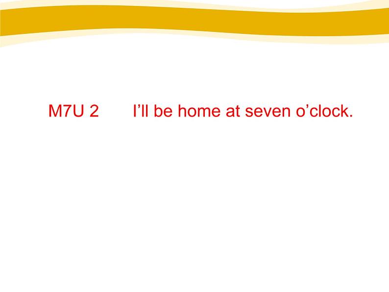 五年级英语下册课件-Module 7 Unit 2 I'll be home at seven o'clock39-外研版（三起）01
