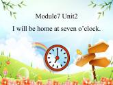 五年级英语下册课件-Module 7 Unit 2 I'll be home at seven o'clock42-外研版（三起）