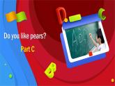 人教PEP版英语三年级下册课件 Unit 5 Do you like pears_Part C