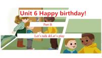 2020-2021学年Unit 6 Happy birthday! Part B教学课件ppt