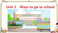 2020-2021学年Unit 2 Ways to go to school Part A课文课件ppt