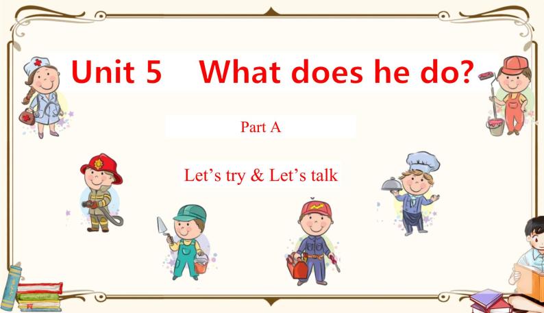 人教版 (PEP)六年级上册英语——Unit 5 What does he do?Part A1课件PPT01