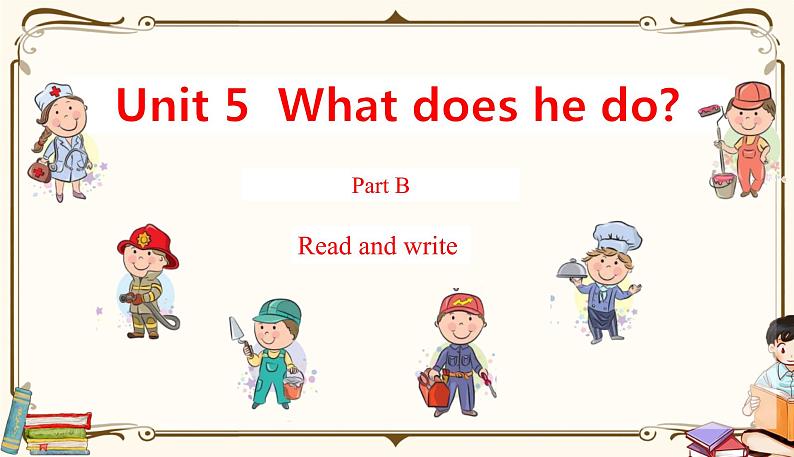 人教版 (PEP)六年级上册英语——Unit 5 What does he do?Part B3课件PPT01