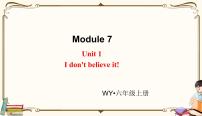 小学英语外研版 (三年级起点)六年级上册Module 7Unit 1 I don’t believe it.课文内容ppt课件